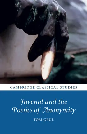 Geue |  Juvenal and the Poetics of Anonymity | Buch |  Sack Fachmedien