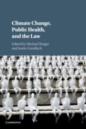 Burger / Gundlach | Climate Change, Public Health, and the Law | Buch | 978-1-108-40552-2 | sack.de