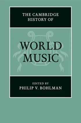 Bohlman | The Cambridge History of World Music | Buch | 978-1-108-40647-5 | sack.de
