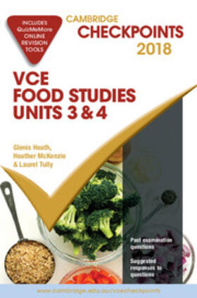 Heath / McKenzie / Tully | Cambridge Checkpoints VCE Food Studies Units 3 and 4 2018 and Quiz Me More | Medienkombination | 978-1-108-40669-7 | sack.de