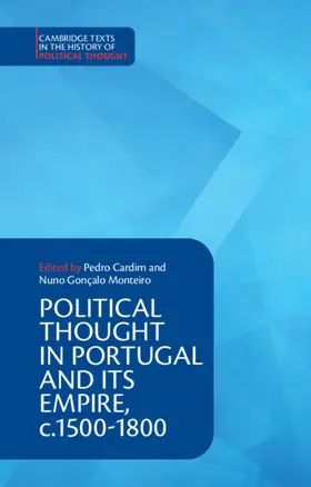 Cardim / Monteiro | Political Thought in Portugal and its Empire, c.1500-1800 | Buch | 978-1-108-40690-1 | sack.de