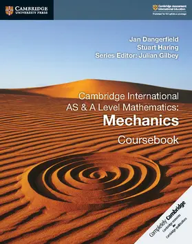 Dangerfield / Haring / Gilbey | Cambridge International AS & A Level Mathematics: Mechanics Coursebook | Buch | 978-1-108-40726-7 | www.sack.de