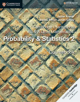 Kranat / Gilbey |  Cambridge International AS & A Level Mathematics: Probability & Statistics 2 Coursebook | Buch |  Sack Fachmedien