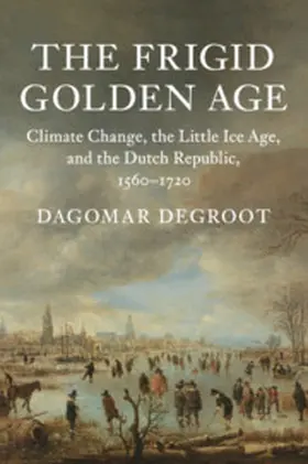 Degroot |  The Frigid Golden Age | Buch |  Sack Fachmedien