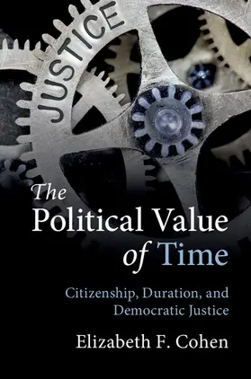 Cohen |  The Political Value of Time | Buch |  Sack Fachmedien