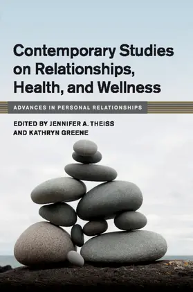 Theiss / Greene |  Contemporary Studies on Relationships, Health, and Wellness | Buch |  Sack Fachmedien
