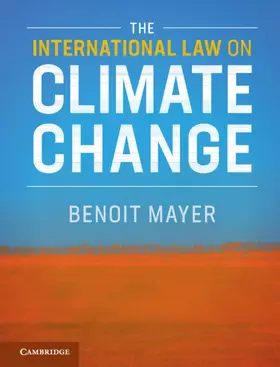 Mayer |  The International Law on Climate Change | Buch |  Sack Fachmedien