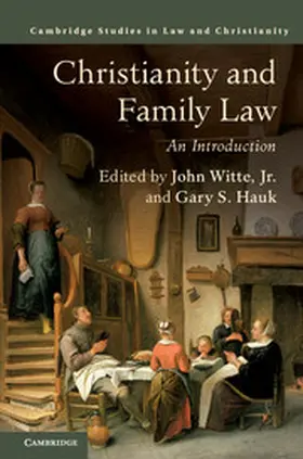 Witte, Jr / Hauk |  Christianity and Family Law | Buch |  Sack Fachmedien
