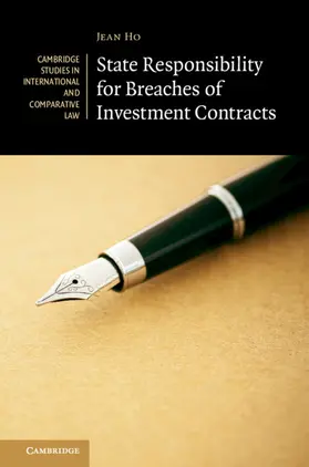 Ho | State Responsibility for Breaches of Investment Contracts | Buch | 978-1-108-41584-2 | sack.de