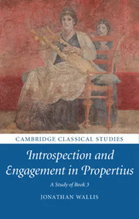Wallis |  Introspection and Engagement in Propertius | Buch |  Sack Fachmedien