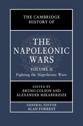Colson / Mikaberidze |  The Cambridge History of the Napoleonic Wars: Volume 2, Fighting the Napoleonic Wars | Buch |  Sack Fachmedien