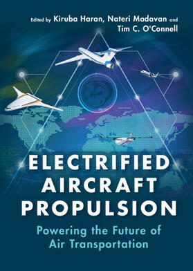 Haran / Madavan / O'Connell | Electrified Aircraft Propulsion | Buch | 978-1-108-41934-5 | sack.de