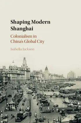 Jackson | Shaping Modern Shanghai | Buch | 978-1-108-41968-0 | www.sack.de
