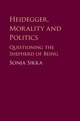 Sikka | Heidegger, Morality and Politics | Buch | 978-1-108-41979-6 | www.sack.de