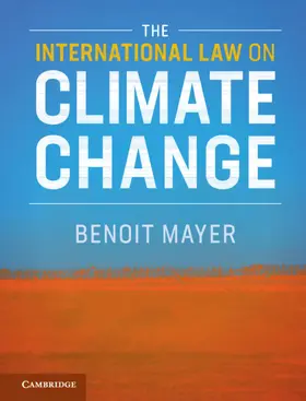 Mayer |  The International Law on Climate Change | Buch |  Sack Fachmedien