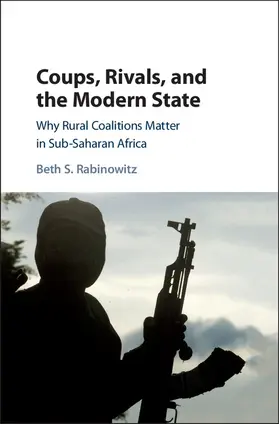 Rabinowitz |  Coups, Rivals, and the Modern State | Buch |  Sack Fachmedien