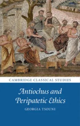 Tsouni | Antiochus and Peripatetic Ethics | Buch | 978-1-108-42058-7 | www.sack.de