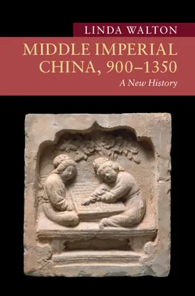 Walton |  Middle Imperial China, 900-1350 | Buch |  Sack Fachmedien