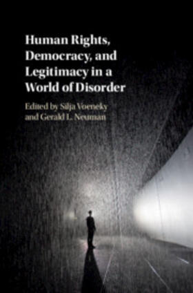 Voeneky / Neuman |  Human Rights, Democracy, and Legitimacy in a World of Disorder | Buch |  Sack Fachmedien