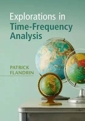Flandrin | Explorations in Time-Frequency Analysis | Buch | 978-1-108-42102-7 | www.sack.de