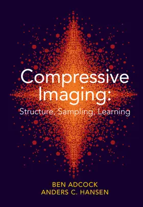 Adcock / Hansen |  Compressive Imaging: Structure, Sampling, Learning | Buch |  Sack Fachmedien