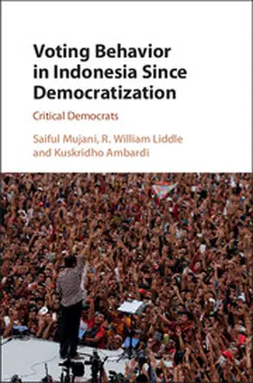 Mujani / Liddle / Ambardi | Voting Behaviour in Indonesia since Democratization | Buch | 978-1-108-42179-9 | www.sack.de