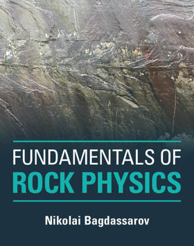 Bagdassarov | Fundamentals of Rock Physics | Buch | 978-1-108-42210-9 | sack.de