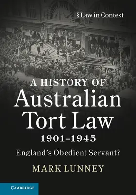Lunney |  A History of Australian Tort Law 1901-1945 | Buch |  Sack Fachmedien