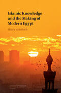 Kalmbach |  Islamic Knowledge and the Making of Modern Egypt | Buch |  Sack Fachmedien