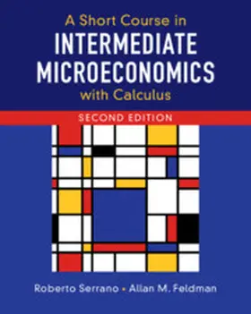 Serrano / Feldman |  A Short Course in Intermediate Microeconomics with Calculus | Buch |  Sack Fachmedien