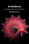 Bourbeau |  On Resilience: Genealogy, Logics, and World Politics | Buch |  Sack Fachmedien