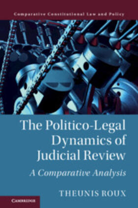 Roux | The Politico-Legal Dynamics of Judicial             Review | Buch | 978-1-108-42542-1 | sack.de