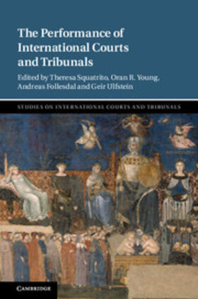 Follesdal / Squatrito / Young | The Performance of International Courts and Tribunals | Buch | 978-1-108-42569-8 | sack.de