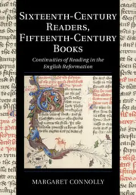 Connolly |  Sixteenth-Century Readers, Fifteenth-Century Books | Buch |  Sack Fachmedien