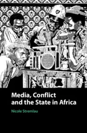 Stremlau |  Media, Conflict, and the State in Africa | Buch |  Sack Fachmedien