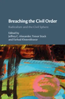 Alexander / Stack / Khosrokhavar |  Breaching the Civil Order | Buch |  Sack Fachmedien