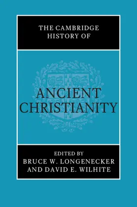 Longenecker / Wilhite |  The Cambridge History of Ancient Christianity | Buch |  Sack Fachmedien