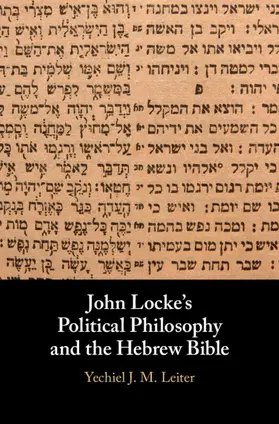 Leiter |  John Locke's Political Philosophy and the Hebrew Bible | Buch |  Sack Fachmedien