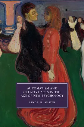 Austin |  Automatism and Creative Acts in the Age of New Psychology | Buch |  Sack Fachmedien