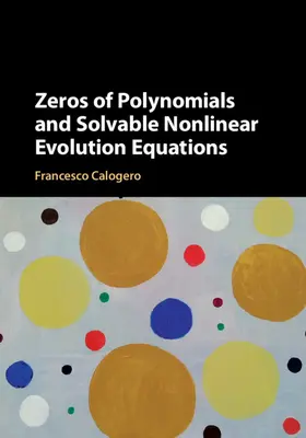 Calogero |  Zeros of Polynomials and Solvable Nonlinear Evolution Equations | Buch |  Sack Fachmedien