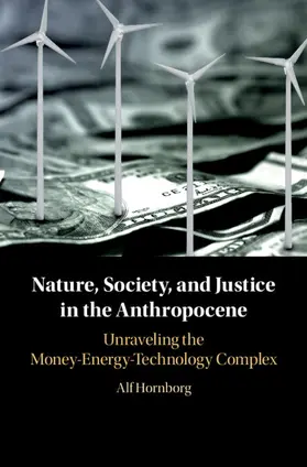 Hornborg |  Nature, Society, and Justice in the Anthropocene | Buch |  Sack Fachmedien