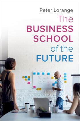 Lorange | The Business School of the Future | Buch | 978-1-108-42971-9 | sack.de