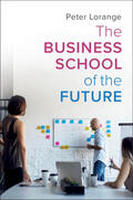 Lorange |  The Business School of the Future | Buch |  Sack Fachmedien