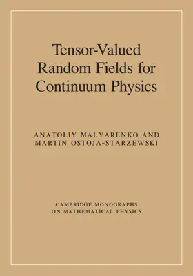 Malyarenko / Ostoja-Starzewski |  Tensor-Valued Random Fields for Continuum Physics | Buch |  Sack Fachmedien