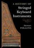 Pollens |  A History of Stringed Keyboard Instruments | Buch |  Sack Fachmedien