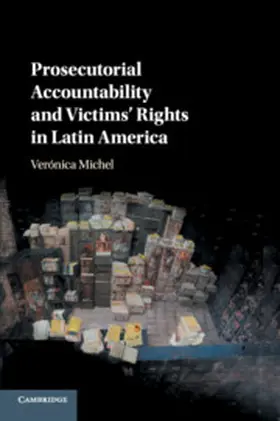 Michel |  Prosecutorial Accountability and Victims' Rights in Latin America | Buch |  Sack Fachmedien