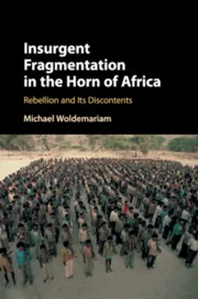 Woldemariam |  Insurgent Fragmentation in the Horn of Africa | Buch |  Sack Fachmedien