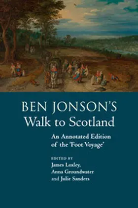 Loxley / Groundwater / Sanders |  Ben Jonson's Walk to Scotland | Buch |  Sack Fachmedien