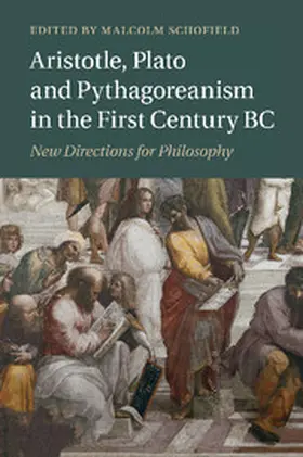 Schofield |  Aristotle, Plato and Pythagoreanism in the First Century BC | Buch |  Sack Fachmedien