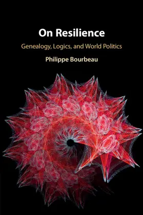 Bourbeau |  On Resilience: Genealogy, Logics, and World Politics | Buch |  Sack Fachmedien